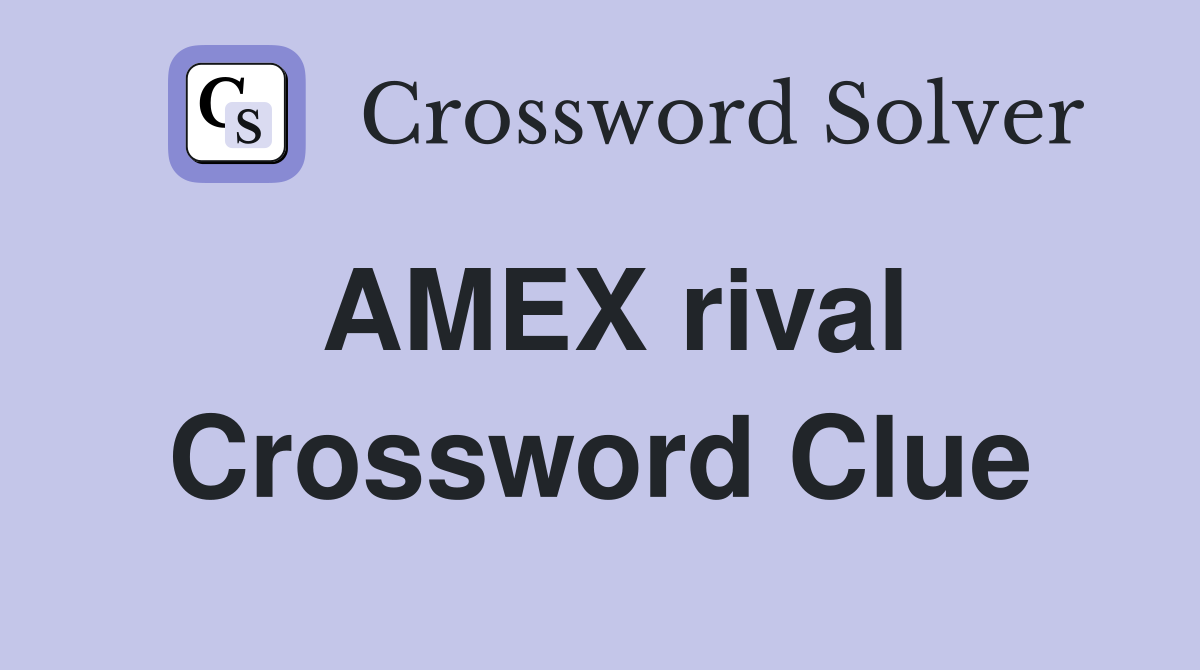 AMEX rival Crossword Clue Answers Crossword Solver